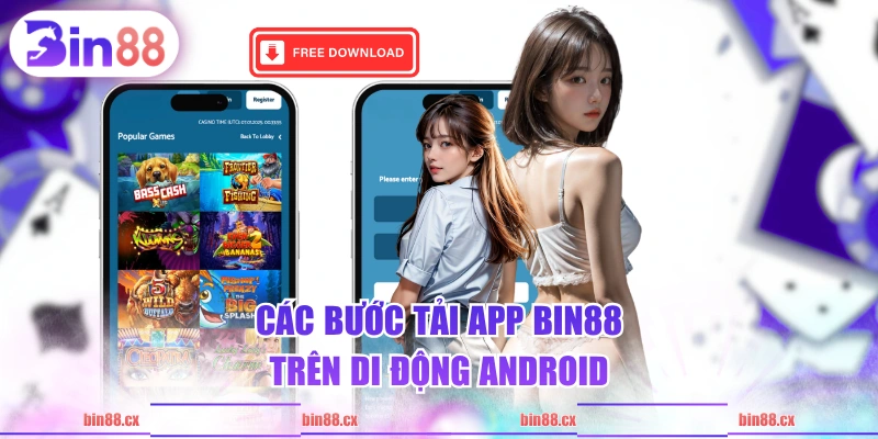 Các bước tải app BIN88 trên di động Android 