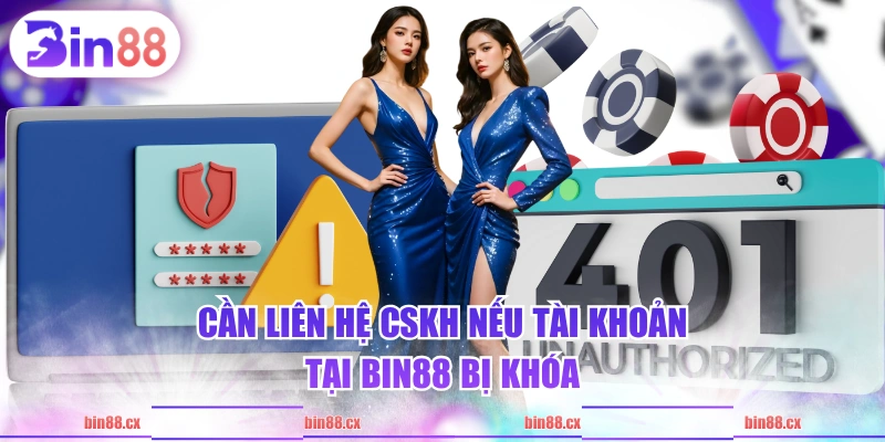 Cần liên hệ CSKH nếu tài khoản tại BIN88 bị khóa