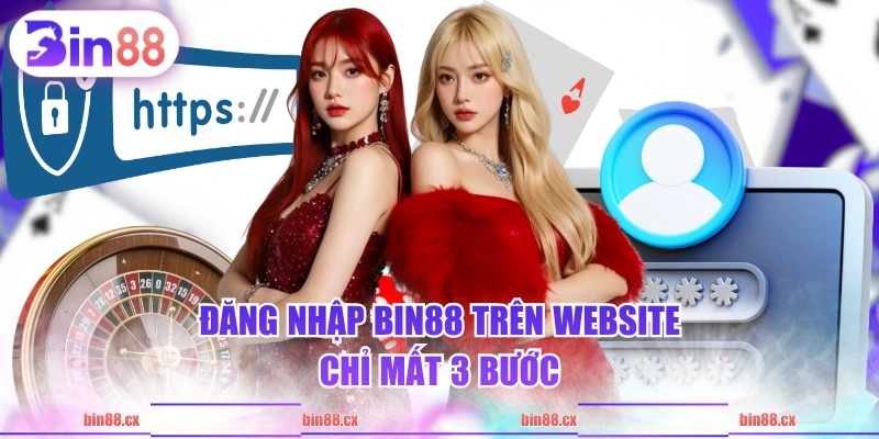 Đăng nhập BIN88 trên website chỉ mất 3 bước