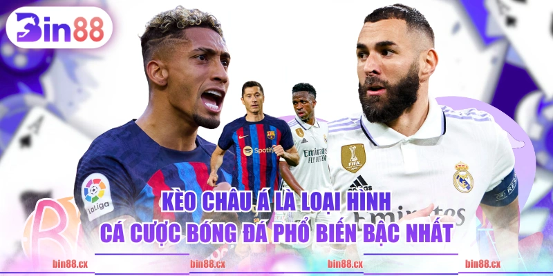 Kèo châu Á là loại hình cá cược bóng đá phổ biến bậc nhất