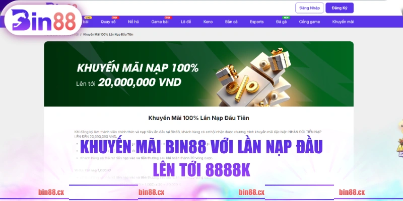 Khuyến mãi BIN88 với lần nạp đầu lên tới 8888K