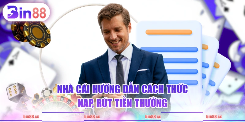 Nhà cái hướng dẫn cách thức nạp, rút tiền thưởng